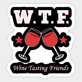 Wine Tasting Friends WTF Sticker